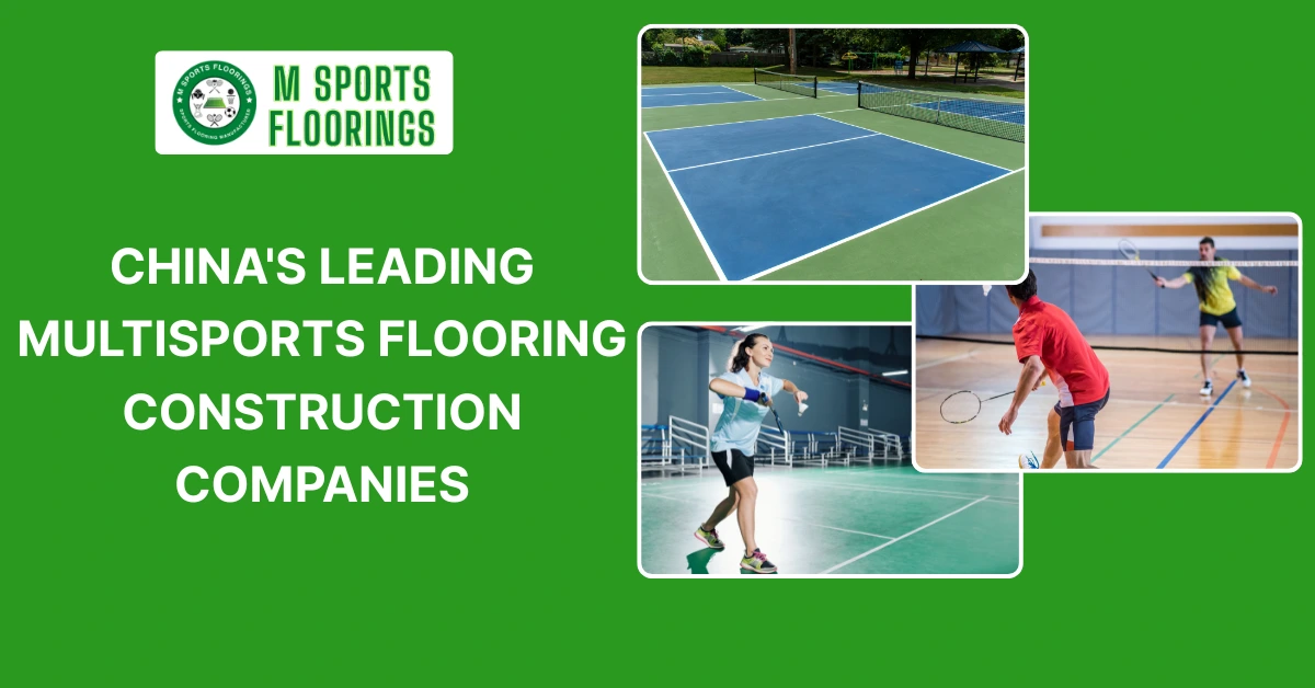 Exploring China's Leading Multisports Flooring Construction Companies: Spotlight on Msports Flooring