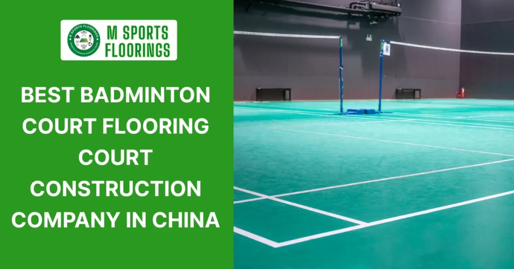 How to Find the Best Badminton Court Manufacturer in China