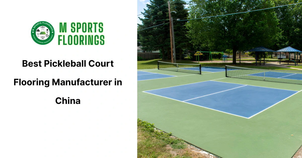 Best Pickleball Court Flooring Manufacturer in China