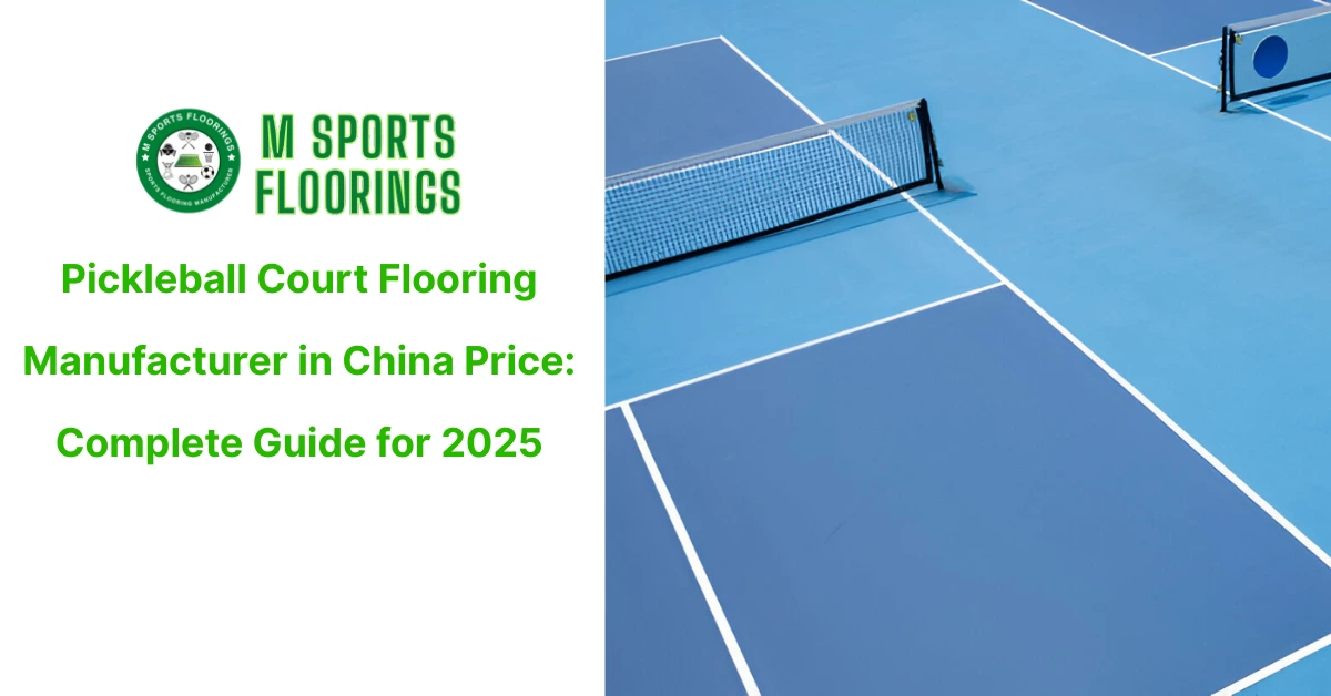 Pickleball Court Flooring Manufacturer in China Price Complete Guide for 2025