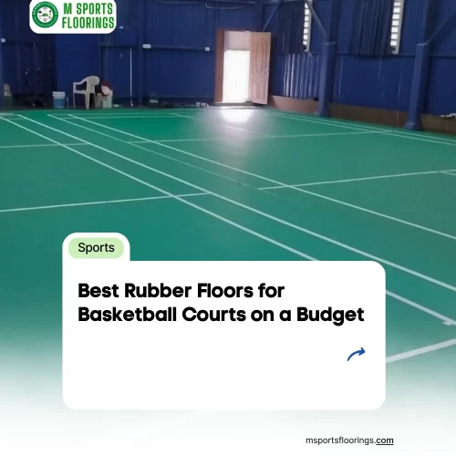Best Rubber Floors for Basketball Courts on a Budget